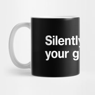 Silently judging your grammar. Mug